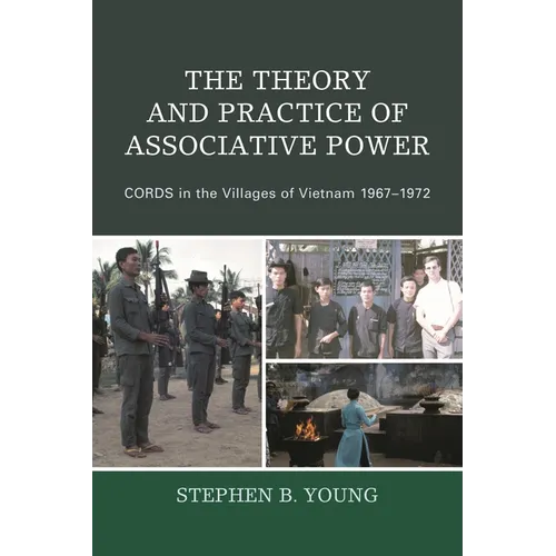 The Theory and Practice of Associative Power: Cords in the Villages of Vietnam 1967-1972 - Paperback