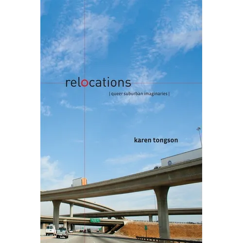 Relocations: Queer Suburban Imaginaries - Paperback