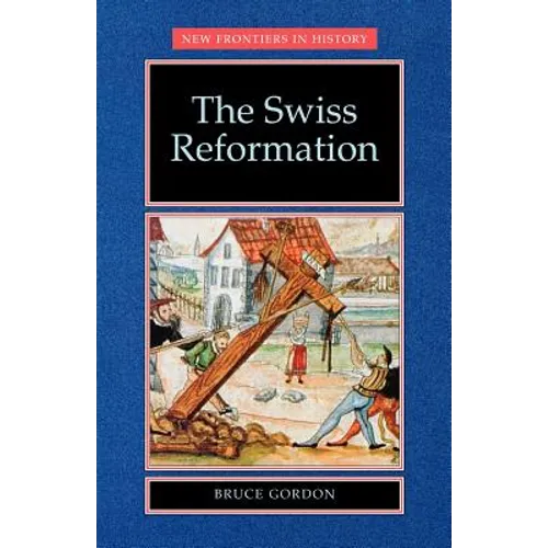The Swiss Reformation: The Swiss Reformation - Paperback