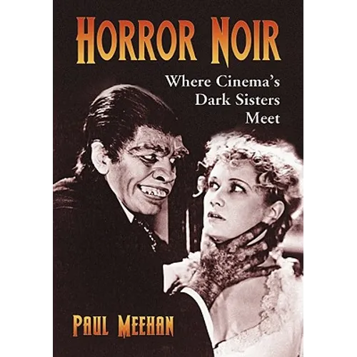 Horror Noir: Where Cinema's Dark Sisters Meet - Paperback