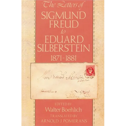 The Letters of Sigmund Freud to Eduard Silberstein, 1871-1881 - Paperback