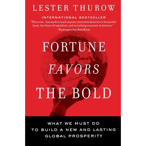 Fortune Favors the Bold: What We Must Do to Build a New and Lasting Global Prosperity - Paperback