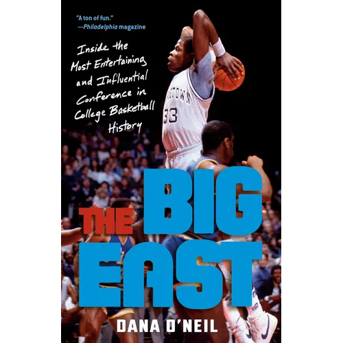 The Big East: Inside the Most Entertaining and Influential Conference in College Basketball History - Paperback