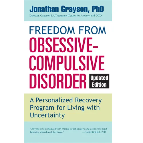 Freedom from Obsessive Compulsive Disorder: A Personalized Recovery Program for Living with Uncertainty, Updated Edition
