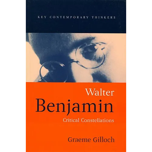 Walter Benjamin: Critical Constellations - Paperback