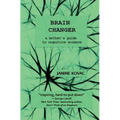 Brain Changer: A Mother's Guide to Cognitive Science