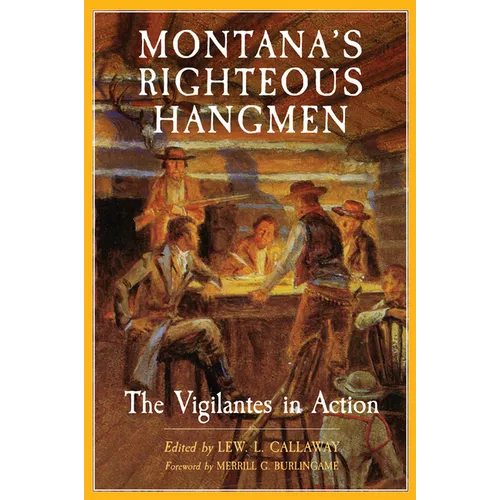 Montana's Righteous Hangmen: The Vigilantes in Action - Paperback