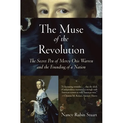 The Muse of the Revolution: The Secret Pen of Mercy Otis Warren and the Founding of a Nation - Paperback