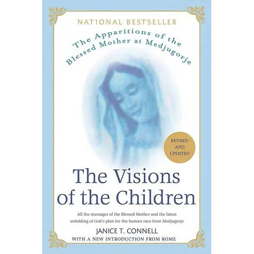 The Visions of the Children: The Apparitions of the Blessed Mother at Medjugorje