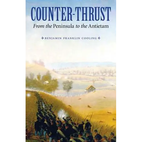 Counter-Thrust: From the Peninsula to the Antietam - Paperback