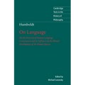 Humboldt: 'On Language': On the Diversity of Human Language Construction and Its Influence on the Mental Development of the Huma