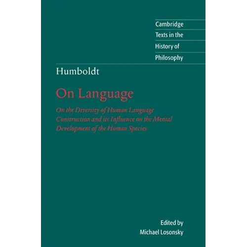 Humboldt: 'On Language': On the Diversity of Human Language Construction and Its Influence on the Mental Development of the Huma