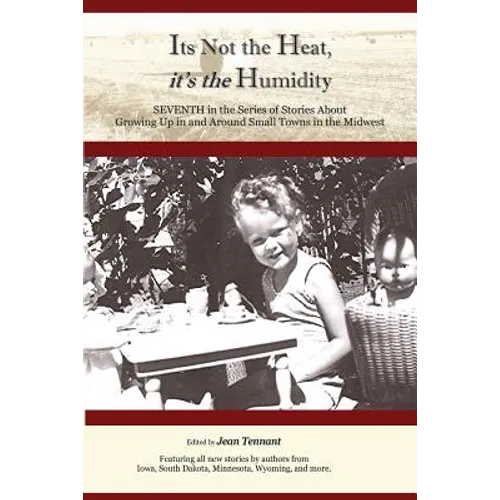 It's Not the Heat, It's the Humidity: Seventh in the Series of Stories About Growing Up