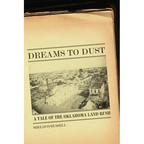 Dreams to Dust: A Tale of the Oklahoma Land Rush - Paperback