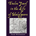 Twelve Years in the Life of Shakespeare