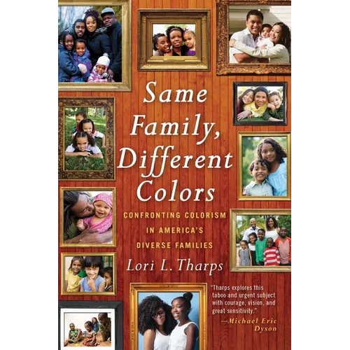 Same Family, Different Colors: Confronting Colorism in America's Diverse Families - Paperback