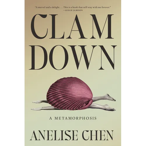 Clam Down: A Metamorphosis - Hardcover