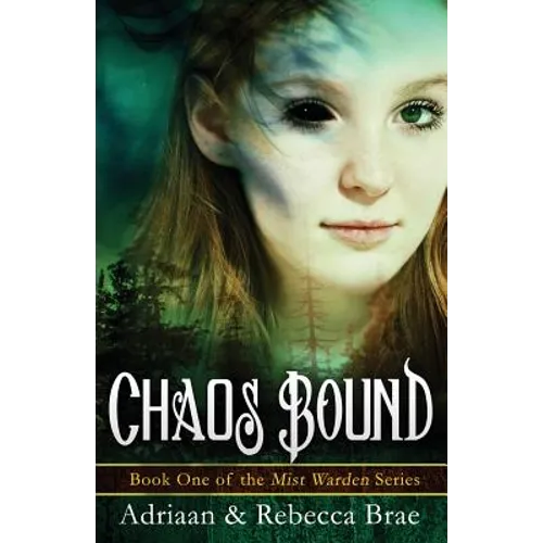 Chaos Bound: Book 1 of the Mist Warden Series - Paperback