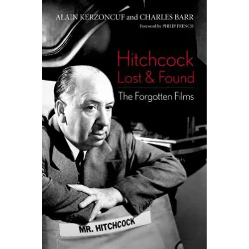 Hitchcock Lost and Found: The Forgotten Films - Hardcover