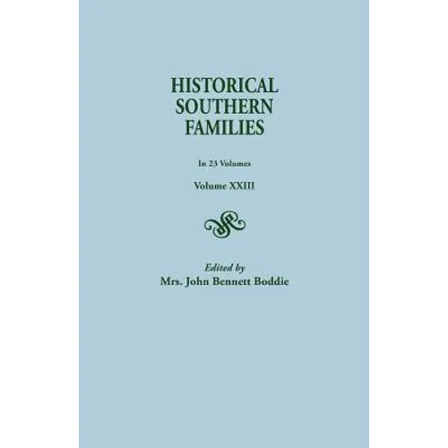 Historical Southern Families. in 23 Volumes. Volume XXIII - Paperback