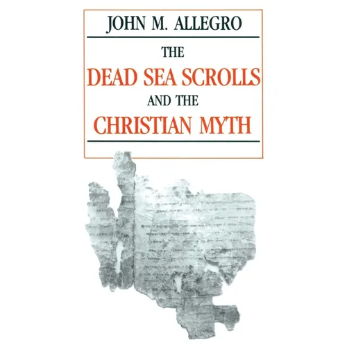 Dead Sea Scrolls and the Christian Myth - Paperback