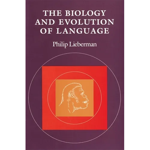 The Biology and Evolution of Language