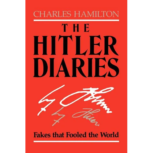 The Hitler Diaries: Fakes That Fooled the World - Paperback