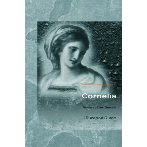Cornelia: Mother of the Gracchi