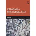 Creating a Multivocal Self: Autoethnography as Method