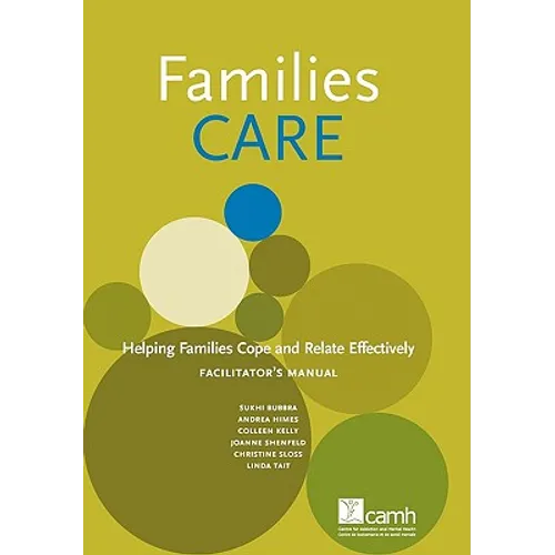 Families Care: Helping Families Cope and Relate Effectively Facilitator's Manual