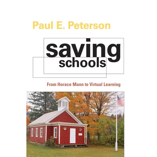 Saving Schools: From Horace Mann to Virtual Learning - Paperback