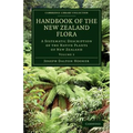 Handbook of the New Zealand Flora: A Systematic Description of the Native Plants of New Zealand and the Chatham, Kermadec's, Lord Auckland's, Campbell
