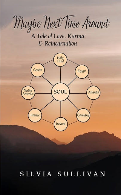 Maybe Next Time Around: A Tale of Love, Karma and Reincarnation - Paperback