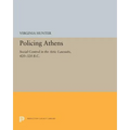 Policing Athens: Social Control in the Attic Lawsuits, 420-320 B.C.