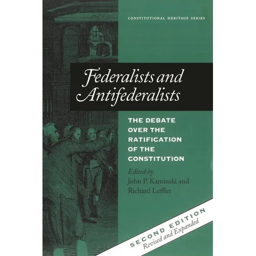 Federalists and Antifederalists: The Debate Over the Ratification of the Constitution