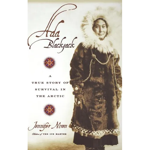 Ada Blackjack: A True Story of Survival in the Arctic - Hardcover
