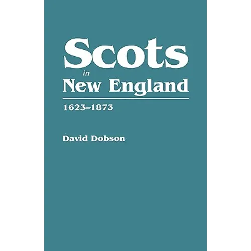 Scots in New England, 1623-1873 - Paperback