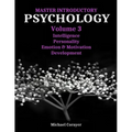 Master Introductory Psychology Volume 3: Intelligence, Personality, Emotion & Motivation, Development