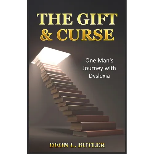 The Gift & Curse: One Man's Journey with Dyslexia - Paperback