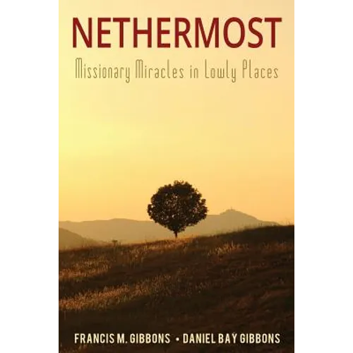 Nethermost: Missionary Miracles in Lowly Places