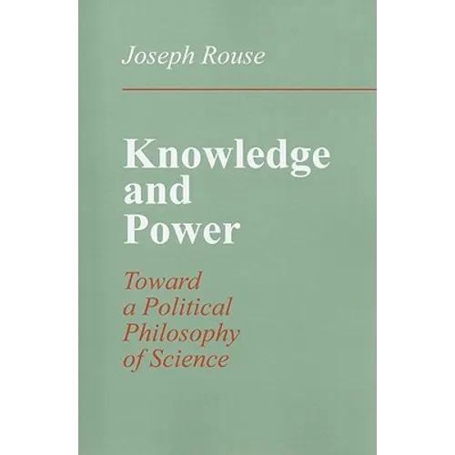 Knowledge and Power: Toward a Political Philosophy of Science - Paperback