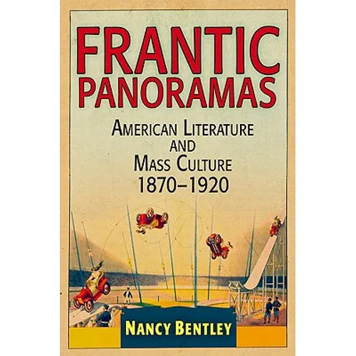 Frantic Panoramas: American Literature and Mass Culture, 187-192 - Hardcover