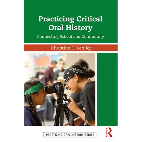 Practicing Critical Oral History: Connecting School and Community - Paperback