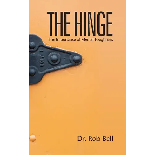 The Hinge: The Importance of Mental Toughness