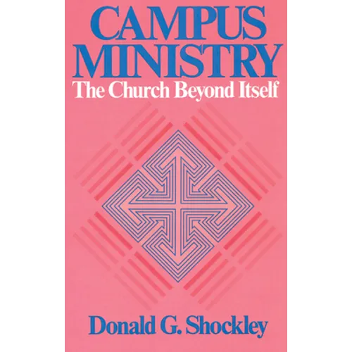 Campus Ministry: The Church Beyond Itself - Paperback