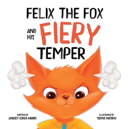 Felix the Fox and his Fiery Temper