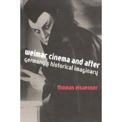 Weimar Cinema and After: Germany's Historical Imaginary - Paperback