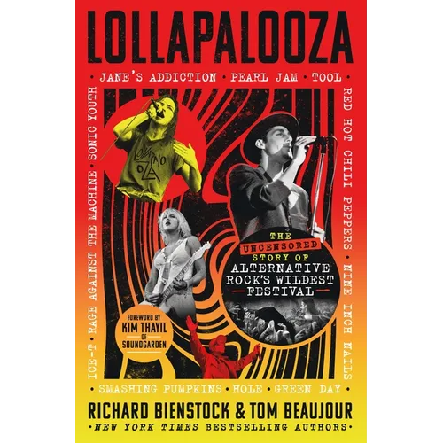 Lollapalooza: The Uncensored Story of Alternative Rock's Wildest Festival - Hardcover