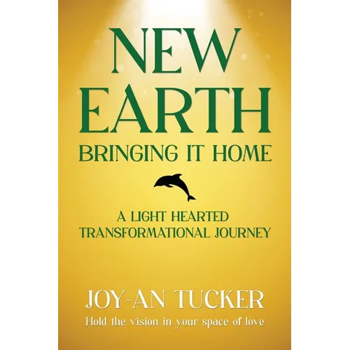 New Earth, Bringing It Home: A LIght Hearted Transformational Journey - Paperback