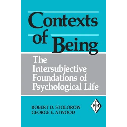 Contexts of Being: The Intersubjective Foundations of Psychological Life